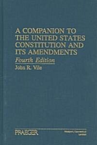 A Companion to the United States Constitution and Its Amendments (Hardcover, 4)