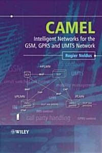 Camel: Intelligent Networks for the Gsm, Gprs and Umts Network (Hardcover)
