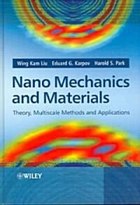 [중고] Nano Mechanics and Materials: Theory, Multiscale Methods and Applications (Hardcover)