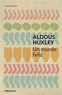 Un Mundo Feliz / Brave New World (Paperback)