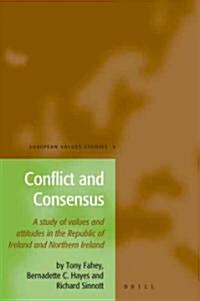 Conflict and Consensus: A Study of Values and Attitudes in the Republic of Ireland and Northern Ireland (Paperback)