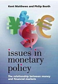 Issues in Monetary Policy: The Relationship Between Money and the Financial Markets (Paperback)