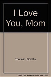 I Love You, Mom (Paperback)