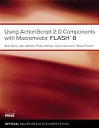 Using Actionscript 2.0 Components With Macromedia Flash 8 (Paperback, 1st)