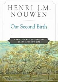 [중고] Our Second Birth: Christian Reflections on Death and New Life (Paperback)