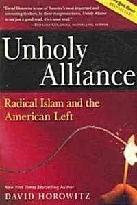 Unholy Alliance: Radical Islam and the American Left (Paperback)