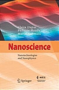 Nanoscience: Nanotechnologies and Nanophysics (Hardcover, 2007)