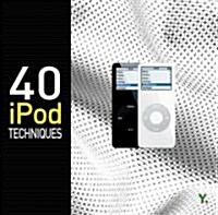 40 iPod Techniques (Paperback)