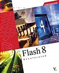 Flash 8 Accelerated (Paperback, CD-ROM)