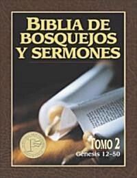 Biblia de Bosquejos Y Sermones: G?esis 12-50 = The Preachers Outline and Sermon Bible (Paperback)