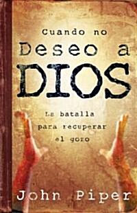 Cuando No Deseo a Dios (Paperback)