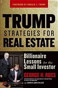 Trump Strategies for Real Estate: Billionaire Lessons for the Small Investor (Paperback)
