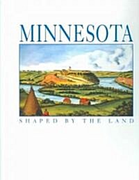 Minnesota Shaped by the Land (Hardcover)