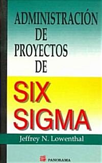 Administracion De Proyectos De Six Sigma/ Six Sigma Project Management (Paperback, Translation)