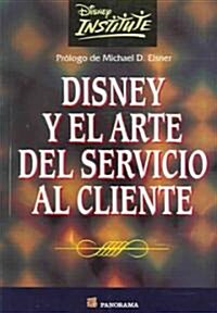 Disney Y El Arte Del Servicio Al Cliente / Be Our Guest (Paperback, Translation)