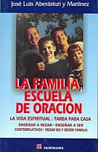La Familia, Escuela De Oracion / The Family, School of Prayer (Paperback)