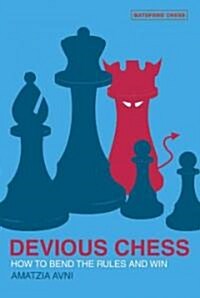 Devious Chess : How to Bend the Rules and Win (Paperback)