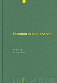 Common to Body and Soul: Philosophical Approaches to Explaining Living Behaviour in Greco-Roman Antiquity (Hardcover)