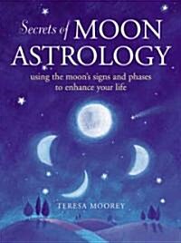 Secrets of Moon Astrology (Paperback)