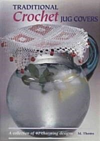 Traditional Crochet Jug Covers: A Collection of 40 Charming Designs (Paperback)