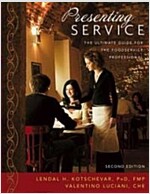 Presenting Service: The Ultimate Guide for the Foodservice Professional (Paperback, 2)