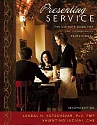 Presenting Service: The Ultimate Guide for the Foodservice Professional (Paperback, 2)