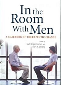 In the Room with Men: Casebook of Therapeutic Change (Hardcover)