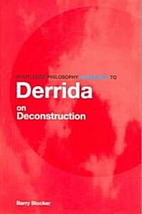 Routledge Philosophy Guidebook to Derrida on Deconstruction (Paperback)