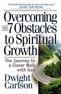 Overcoming the 7 Obstacles to Spiritual Growth (Paperback)
