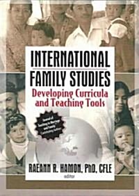 International Family Studies: Developing Cirricula and Teaching Tools (Hardcover)