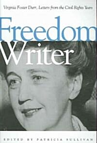 Freedom Writer: Virginia Foster Durr, Letters from the Civil Rights Years (Paperback)
