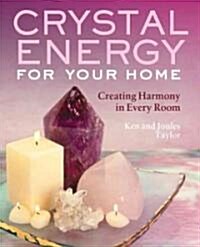 Crystal Energy for Your Home: Creating Harmony in Every Room (Paperback)