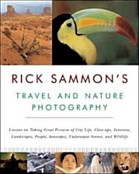 Rick Sammons Travel And Nature Photography (Paperback)