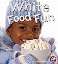 White Food Fun (Library)