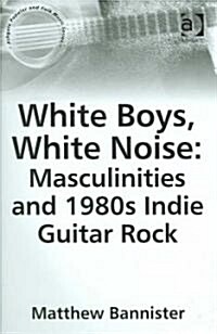 White Boys, White Noise (Hardcover)