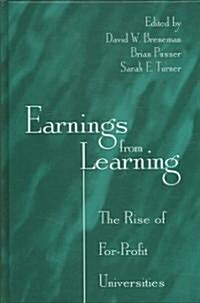 Earnings from Learning: The Rise of For-Profit Universities (Hardcover)