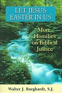 Let Jesus Easter in Us: More Homilies on Biblical Justice (Paperback)