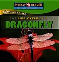 The Life Cycle of a Dragonfly (Library Binding)