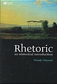 Rhetoric: An Historical Introduction (Hardcover)