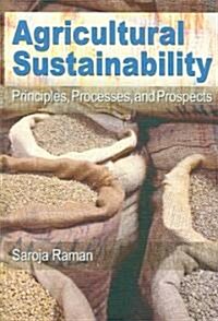 Agricultural Sustainability : Principles, Processes, and Prospects (Hardcover)