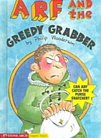 Graphic Trax: Arf and the Greedy Grabber (Library)