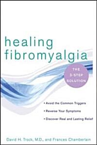 Healing Fibromyalgia: The Three-Step Solution (Paperback)