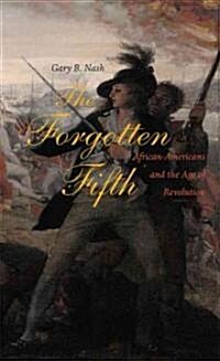 The Forgotten Fifth: African Americans in the Age of Revolution (Hardcover)