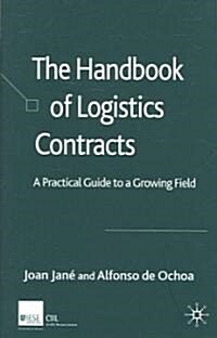 The Handbook of Logistics Contracts: A Practical Guide to a Growing Field (Hardcover)