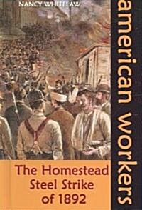 The Homestead Steel Strike of 1892 (Library Binding)