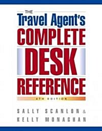 The Travel Agents Complete Desk Reference (Paperback, 4th)