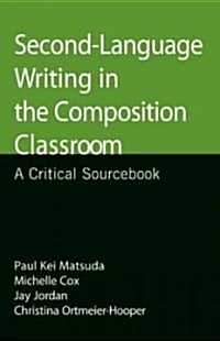 Second-language Writing in the Composition Classroom (Paperback)