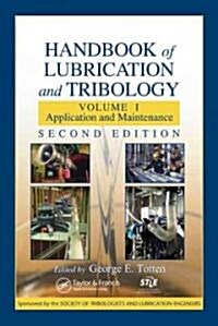 Handbook of Lubrication and Tribology: Volume I Application and Maintenance, Second Edition (Hardcover, 2)