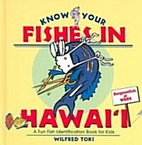 Know Your Fishes in Hawaii: A Fun Fish Identification Book for Kids (Hardcover)