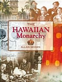 The Hawaiian Monarchy (Hardcover)